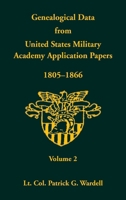 Genealogical Data From United States Military Academy Application Papers, 1805-1866 0788435957 Book Cover