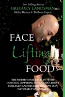 Face Food: Eat your way to tighter, brighter, younger looking skin 0648289222 Book Cover