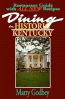 Dining in Historic Kentucky: A Restaurant Guide With Recipes 091338304X Book Cover