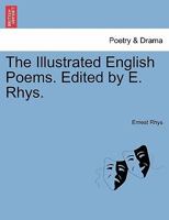 The Illustrated English Poems. Edited by E. Rhys. 1241429243 Book Cover