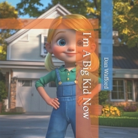 I'm A Big Kid Now B0DQ4P6NVD Book Cover