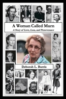 A Woman Called Murn: A Story of Love, Loss, and Perseverance 0578290200 Book Cover