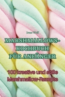 Marshmallows-Kochbuch Für Anfänger 1835006280 Book Cover