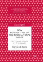 New Perspectives on the International Order: No Longer Alone in This World 3319942859 Book Cover