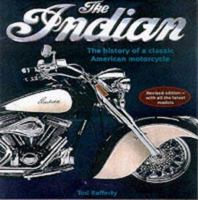 The Indian: History of a Classic American Motorcycle 1840653000 Book Cover