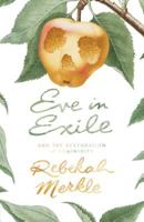 Eve in Exile and the Restoration of Femininity 1944503528 Book Cover