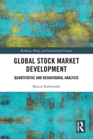 Global Stock Market Development: Quantitative and Behavioural Analysis 1032109084 Book Cover