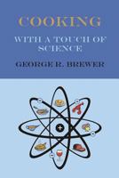 Cooking with a Touch of Science 1479361178 Book Cover