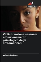 Vittimizzazione sessuale e funzionamento psicologico degli afroamericani 6206381595 Book Cover