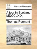 A tour in Scotland MDCCLXIX 3743345889 Book Cover