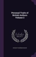 Personal Traits of British Authors; Volume 2 1356427103 Book Cover