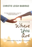 Where You Are: Sequel to As the Winds Change 1946920983 Book Cover