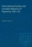 International Cycles and Canada's Balance of Payments, 1921-33 1014546079 Book Cover
