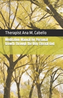 Meditation Manual for Personal Growth Through the Only Eternal God B0F5QSPYP9 Book Cover