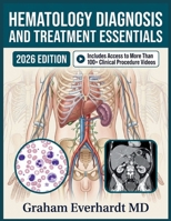 HEMATOLOGY DIAGNOSIS AND TREATMENT ESSENTIALS: A Clinical Guide to Anemias, Bleeding Disorders, and Blood Cancers with Management Workflows B0H6KQY1V5 Book Cover