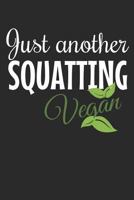 Just Another Squatting Vegan: A 6x9 Dotgrid Notebook for Your Workouts 1792639902 Book Cover