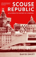 Scouse Republic: An Alternative History of Liverpool 140871969X Book Cover