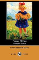 Flower Stories 1355076633 Book Cover
