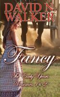 Fancy Series: The Early Years: Volumes 1 & 2 1502581248 Book Cover