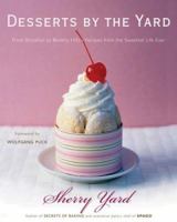 Desserts by the Yard: From Brooklyn to Beverly Hills: Recipes from the Sweetest Life Ever 0618515224 Book Cover