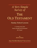 A Very Simple Survey of the Old Testament: Sunday School Lessons (A Very Simple Survey Series) 193086308X Book Cover