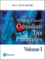 Canadian Tax Principles, 2017-2018 Edition, Volume 1 0134498208 Book Cover