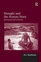 Drought and the Human Story: Braving the Bull of Heaven 1138248746 Book Cover