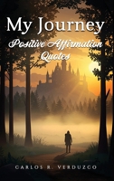 My Journey: Positive Affirmation Quotes B0GBTDTQ3T Book Cover