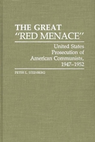 The Great Red Menace: United States Prosecution of American Communists, 1947-1952 031323020X Book Cover