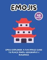 Emoji Explorer: A Fun Image Guide to Place Maps, Geography & Buildings B0F1KV3YR2 Book Cover
