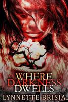 Where Darkness Dwells 1517145112 Book Cover