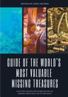 Guide of The World's Most Valuable Missing Treasures: Fantastic Hidden Treasures Stolen or Missing from circa 200 to the 2010's 2322162396 Book Cover