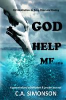 God Help Me: A Personalized Meditation & Prayer Journal 1329193571 Book Cover