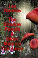 The Shadow People & Other Magical Creatures 1540540871 Book Cover