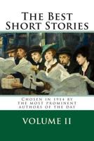 The Best Short Stories: Vol. II: Chosen in 1914 by the most prominent authors of the day 1501073753 Book Cover
