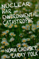 Nuclear War and Environmental Catastrophe 1609804546 Book Cover