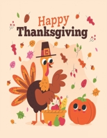 Happy Thanksgiving: Happy Thanksgiving Coloring Book For children's age 3-8 B08LNLCJ74 Book Cover