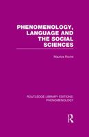 Phenomenology, language and the social sciences 1138978388 Book Cover