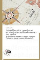 Homo Mercator, grandeur et servitude du marchand au cours des siècles: du passeur des mondes au commis-voyageur Protagoras, Marco, Edouard et les autres… (Omn.Pres.Franc.) 3838189566 Book Cover