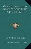 Corpus Legum Sive Brachylogus Iuris Civilis 1519734425 Book Cover