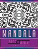 Mandala Coloring Book - LENS Traffic : 8. 5 X 11 (21. 59 X 27. 94 Cm) 1717403999 Book Cover