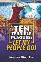 Ten Terrible Plagues - Let My People Go B0F7LV4GLP Book Cover