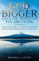 God Is Bigger: Than The Mountain You Are Facing B0CJ5WNKJP Book Cover