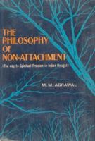 The philosophy of non-attachment: The way to spiritual freedom in Indian thought 0895819546 Book Cover
