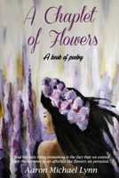 A Chaplet of Flowers: A book of poetry B0863RTF3Z Book Cover