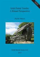 Irish Portal Tombs: A Ritual Perspective 1407313843 Book Cover