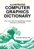 Illustrated Computer Graphics Dictionary 0892181176 Book Cover