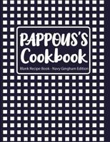 Pappous's Cookbook Blank Recipe Book Navy Gingham Edition 1796600490 Book Cover