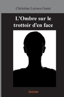 L’Ombre sur le trottoir d’en face (French Edition) 2414541970 Book Cover
