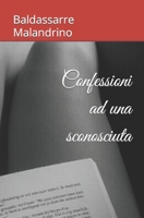 Confessioni ad una sconosciuta (I racconti del Malandrino) B09NH31XYK Book Cover